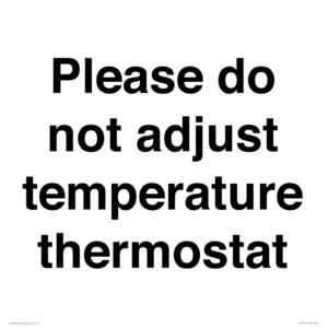 Please do not adjust temperature thermostat